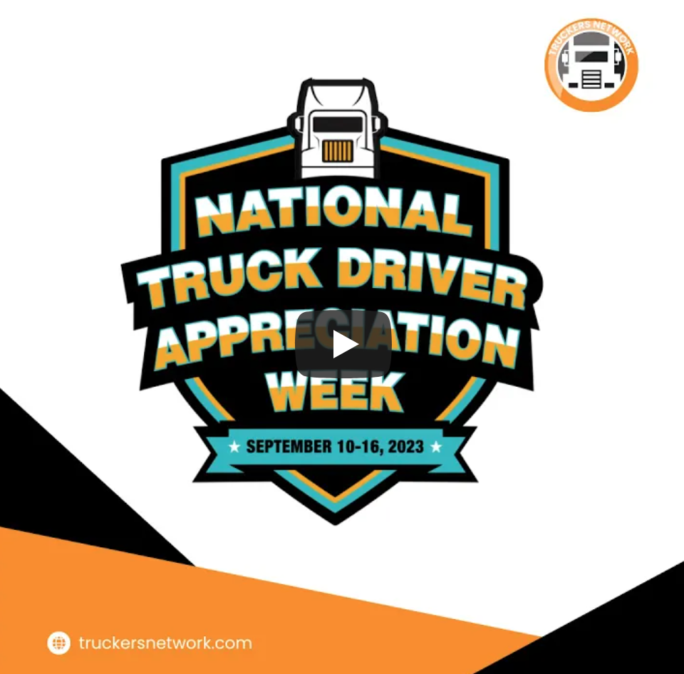 Truckers Network Celebrates National Truck Driver Appreciation Week!